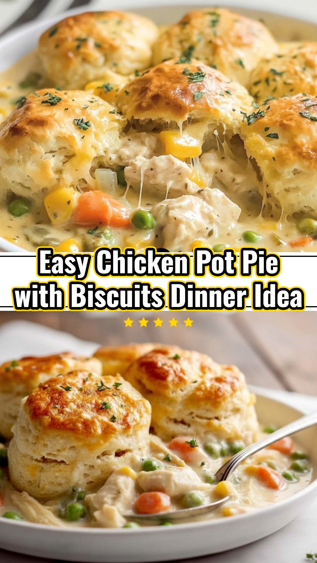 Easy Chicken Pot Pie with Biscuits Dinner Ideas