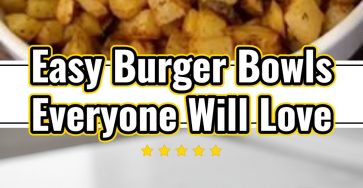 Burger Bowls Supper Idea Gf Dinner Ideas